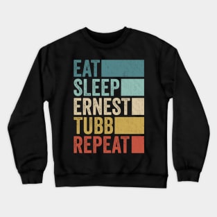 Funny Eat Sleep Ernest Tubb Repeat Retro Vintage Crewneck Sweatshirt